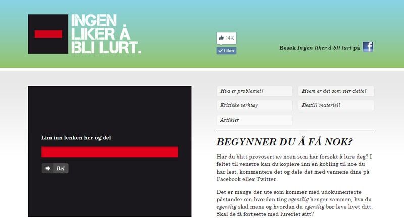 "Vi tar avstand fra klarsynte, kvakksalvere og krystallhealere, fra alle som utnytter deg økonomisk når du er i en sårbar situasjon eller skor seg på deg når du er ulykkelig" heter det på kampanjeforsiden til Ingen liker å bli lurt. Det ble oppfattet som en krigserklæring mot alternativ spiritualitet.