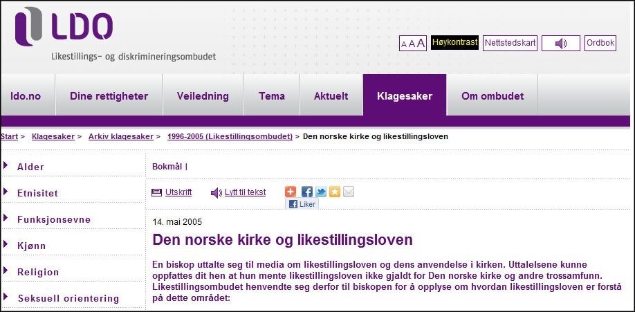 Likestillings- og diskrimineringsombudet mener at Den norske kirke er underlagt likestillingsloven, men at enkeltmenigheter kan få dispensasjon ut fra hensynet til religionsfrihet. Det er Vibeke Blaker Strand uenig i.