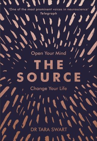 Tara Swart
The Source: Open your mind, change your life
Penguin 2019