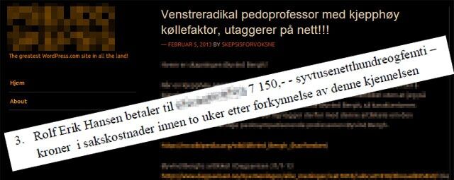 Det er grenser for hva man kan si på nettet. Nå er Rolf Erik Hanssen pålagt å betale saksomkostninger på 7150 kroner, og til å fjerne all omtale av saksøker som pedofil.