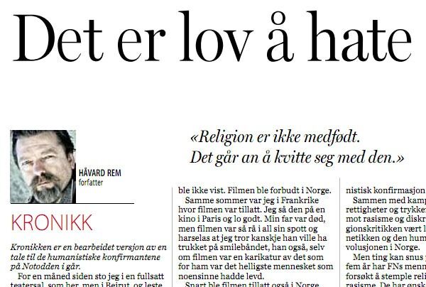 Håvard Rem hadde kronikken "Det er lov å hate" på trykk i Aftenposten på søndag. Kronikken ble holdt som tale på Humanistisk konfirmasjon på Notodden i helga.