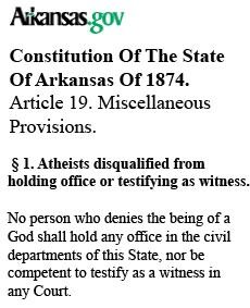 Slik der artikkel 19, paragraf 1 i Arkansas' Grunnlov ut. Se flere anti-ateist-lover her.