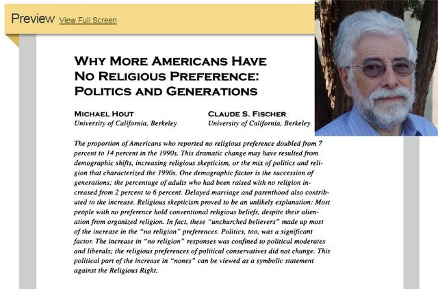 In 2002, Claude Fischer (top right) and Michael Hout identified the rise of the «nones» in American Sociological Review.

Fischer has explained his views on the «nones» more thoroughly in the Berkeley blog.