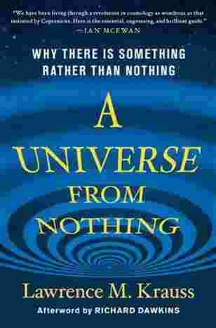 «A Universe from Nothing».