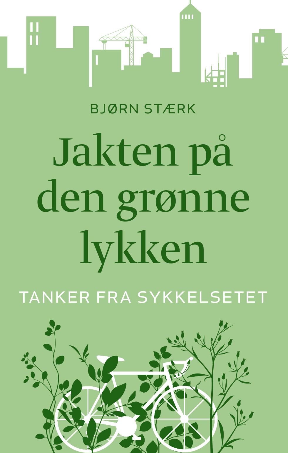 Jakten på den grønne lykken er Bjørn Stærk si tredje bok for Humanist forlag.