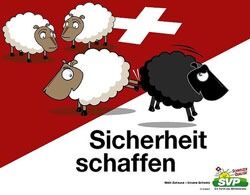 Det sveitiske folkepartiet har tidligere markert seg med denne kampanjeplakat, «Skap sikkerhet», om innvandring.