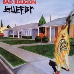 Suffer fra 1988 regnes som et høydepunkt i Bad Religions karriere, sammen med platene No Control (89) og Against the grain (90).