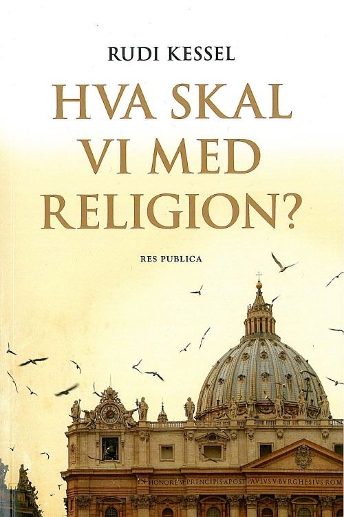 I boka "Hva skal vi med religion", skriver Kessel om sin oppvekst, sin karriære som katolsk prest, og om bruddet med pavekirken. I dag ønsker han seg en verden uten religion.