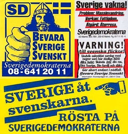 Sverigedemokraterna har et klart fremmedfiendtlig og høyreekstremt opphav. Se flere tidligere valgplakater fra partiet.