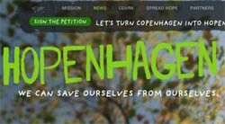 København er i disse dager omdannet til "Hopenhagen". Klimakonferansen blir betegnet som menneskets siste håp om å berge verden fra global oppvarming pga. klimagassutslipp.