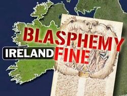 Mens de fleste andre land avskaffer gamle blasfemiforbud, går Irland den andre veien. Der risikerer du nå opp mot 25.000 euro i bot hvis du spotter gud.