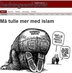 Slik vil hedningene f.eks. tulle med islam. Tegningen forestiller en moderat muslim. De i bakgrunnen sier "Hva gjør han? Ber han til Mekka?" Den andre svarer "Nei, han gjemmer hodet i sanden".