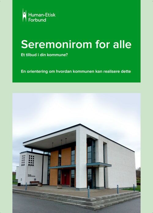 Human-Etisk Forbund har laget en egen brosjyre om saken, kalt Seremonirom for alle.