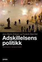 Jens-Martin Eriksen og Frederik Stjernfelt:Adskillelsens politikk. Multikulturalisme - ideologi og virkelighetForlaget Press 2009