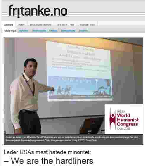 Høsten 2011 var David Silverman fra American Atheists i Oslo på World Humanist Congress, arrangert av Human-Etisk Forbund. Les oppslag i Fritanke.no.