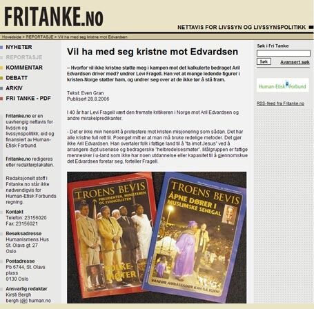 Lanseringssaken i Fritanke.no den 28.8.06 hadde overskriften "Vil ha med seg kristne mot Edvardsen".