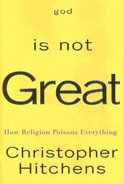 Med boka "God is not great: How religion poisons everything" har Christopher Hitchens plassert seg lengst ut på flanken av religionskritiske ateister.