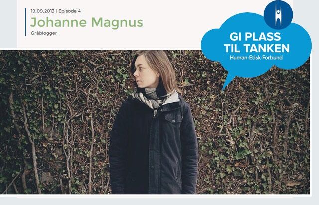 Hør samtalen med Johanne Magnus. Hun skriver bloggen "Skraatak85". I samtalen forteller Johanne om det å være seg selv, trives i eget selskap og om å være alene i julen. Hun stiller seg også spørsmålet: hvorfor er ikke «sakte» eller «middels» en kvalitet?