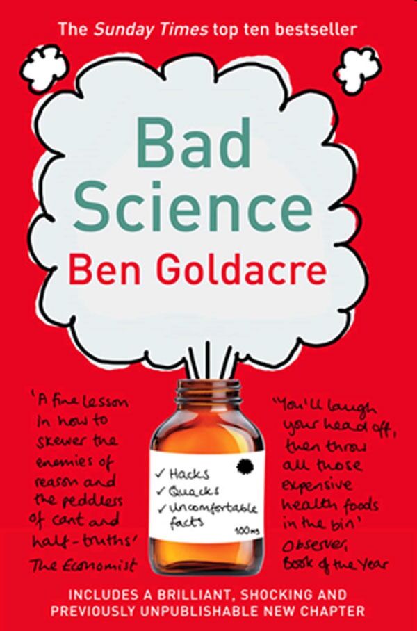 Ben Goldacrfes bok Bad Science har blitt en klassiker for folk som er opptatt av vitenskap og rasjonalitet.