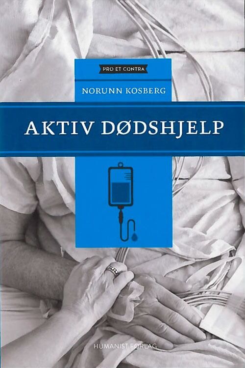 Norunn Kosbergs bok «Aktiv Dødshjelp» er nå tilgjengelig hos Humanist forlag, i bokhandlere og i ulike nettbutikker. Den ble lansert i går.
