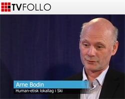 Arne Bodin har debattert saken på TV Follo. Se innslaget her. Velg sendingen 11.03.10. Debatten starter etter ca. 9 minutter og 15 sekunder.