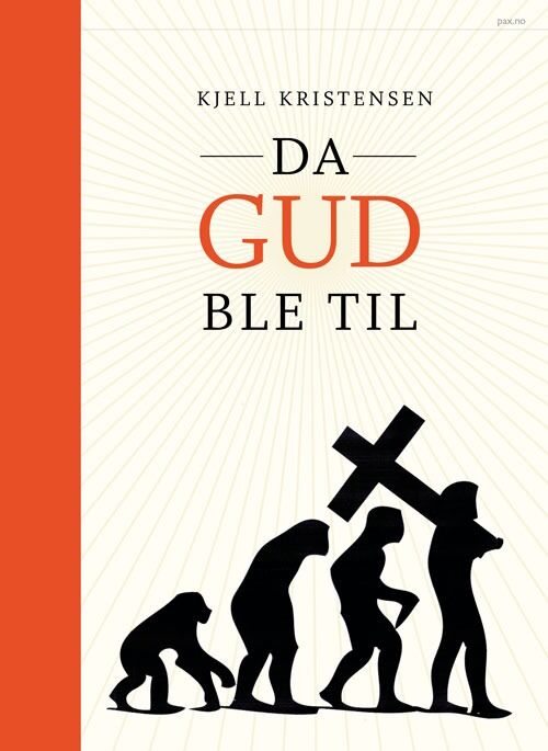 Da Gud ble til (Pax 2015) av Kjell Kristensen. Forfatteren har opprettet egen Facebook-side om boka.