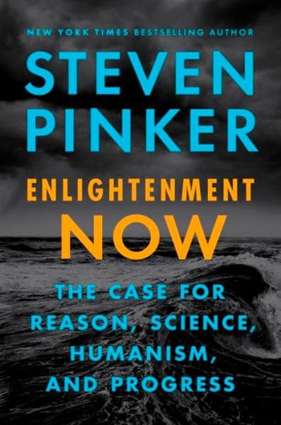 Steven Pinker: Enlightenment Now: The Case for Reason, Science, Humanism, and Progress (2018)