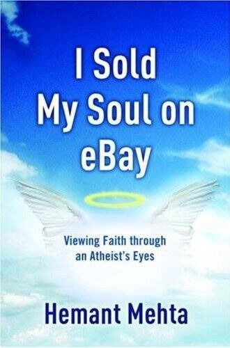 A lot of Americans know Hemant Mehta as the author of the book I sold my soul on Ebay. In 2006, Mehta "sold his spol on Ebay". The winner got to decide which faith community Mehta had to visit. 

In the resulting book, Mehta tells about his experience with visiting various faith communities. The book attracted a lot of attention, and got wide press coverage. Read more on Wikipedia.