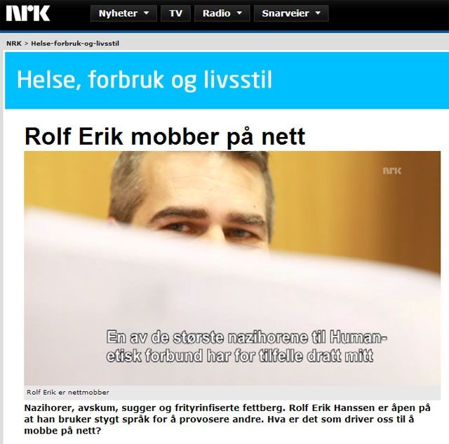 NRK gjorde en sak på Rolf Erik Hanssen i november. Spesielt går det ut over folk tilknyttet skeptikermiljøet, Human-Etisk Forbund og aksjonen Ingen liker å bli lurt.
