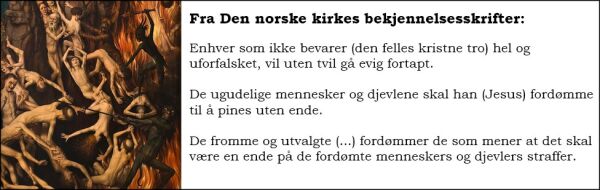 «De ugudelige mennesker og djevlene skal han fordømme til å pines uten ende»