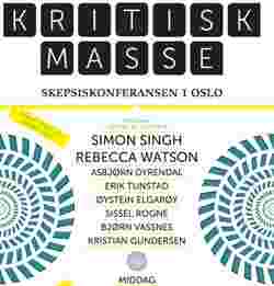 Norges første skeptikerkonferanse, Kritisk masse, ble arrangert i helga. Dette er andre artikkel Gunnar Tjomlid skriver for Fritanke.no, fra konferansen.  Her kan du lese den første.