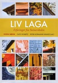 Boka Liv laga - Erfaringer fra Steinerskolen har nettopp kommet i salg. Den skal lanseres på Litteraturhuset i Oslo tirsdag 2. mars.