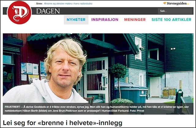 Tidligere medlem i et menighetsråd i Arendal, Håkon Barth, beklager en del av utfallene mot Brun-Pedersen, men forsvarer sitt eget utsagn om at Brun-Pedersen skal "brenne i helvete". For det SKAL han jo.