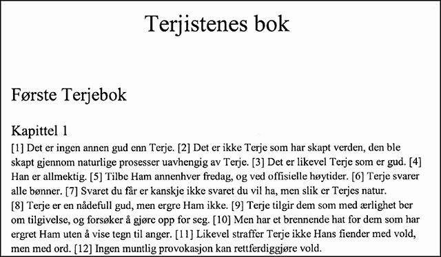 «Terjistenes bok» er ikke så veldig lang, bare tre A4-sider. Den er delt opp i første og andre Terjebok, «Den første gudstjenesten», «Terjes åpenbaring» og «Terjes brev til svenskene».