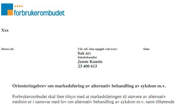 I 2006 sendte Forbrukerombudet ut et brev til en rekke alternativbehandlere i Norge med informasjon om forskriften som forbyr dem å markedsføre seg slik at folk kan få inntrykk av at metodene deres har effekt.