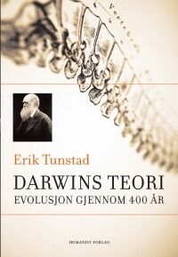 På Darwins 200-årsdag kommer Erik Tunstad med boka "Darwins teori - evolusjon gjennom 400 år" på Humanist forlag.